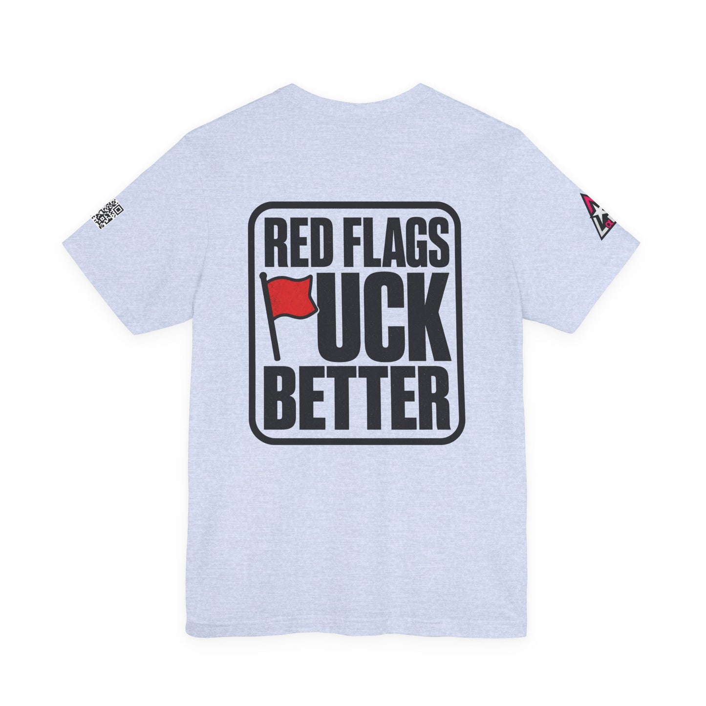 Red Flags Fuck Better – Bold Risqué Graphic Tee