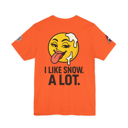 I Like Snow. A Lot. Graphic T-Shirt | Funny Winter Tee | Cheeky Snow Lover Shirt