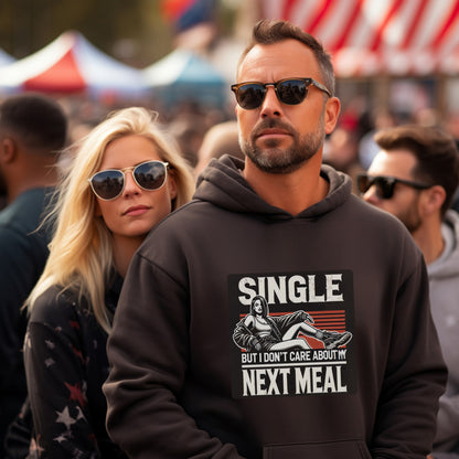 Single But I Don't Care About My Next Meal hoodie product