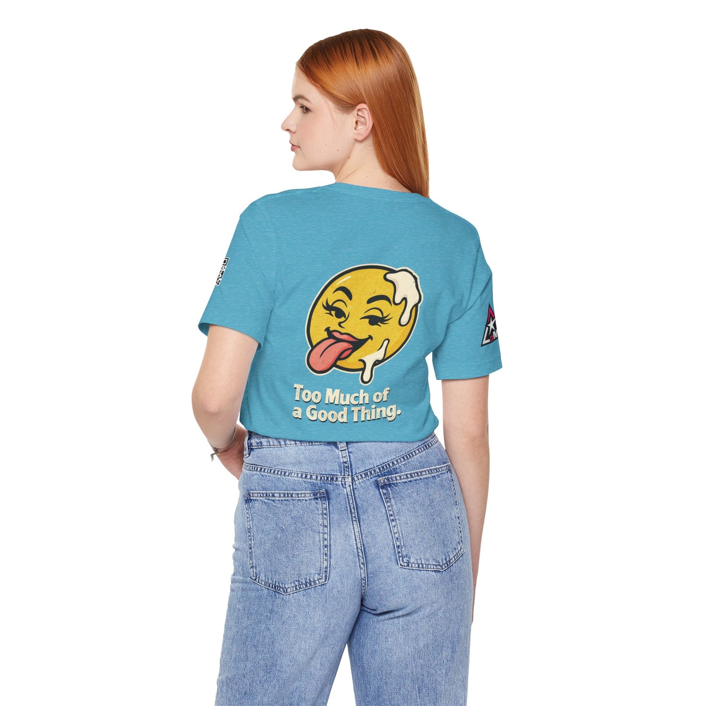 Too Much of a Good Thing Graphic T-Shirt | Funny Cheeky Tee | Playful Streetwear Shirt