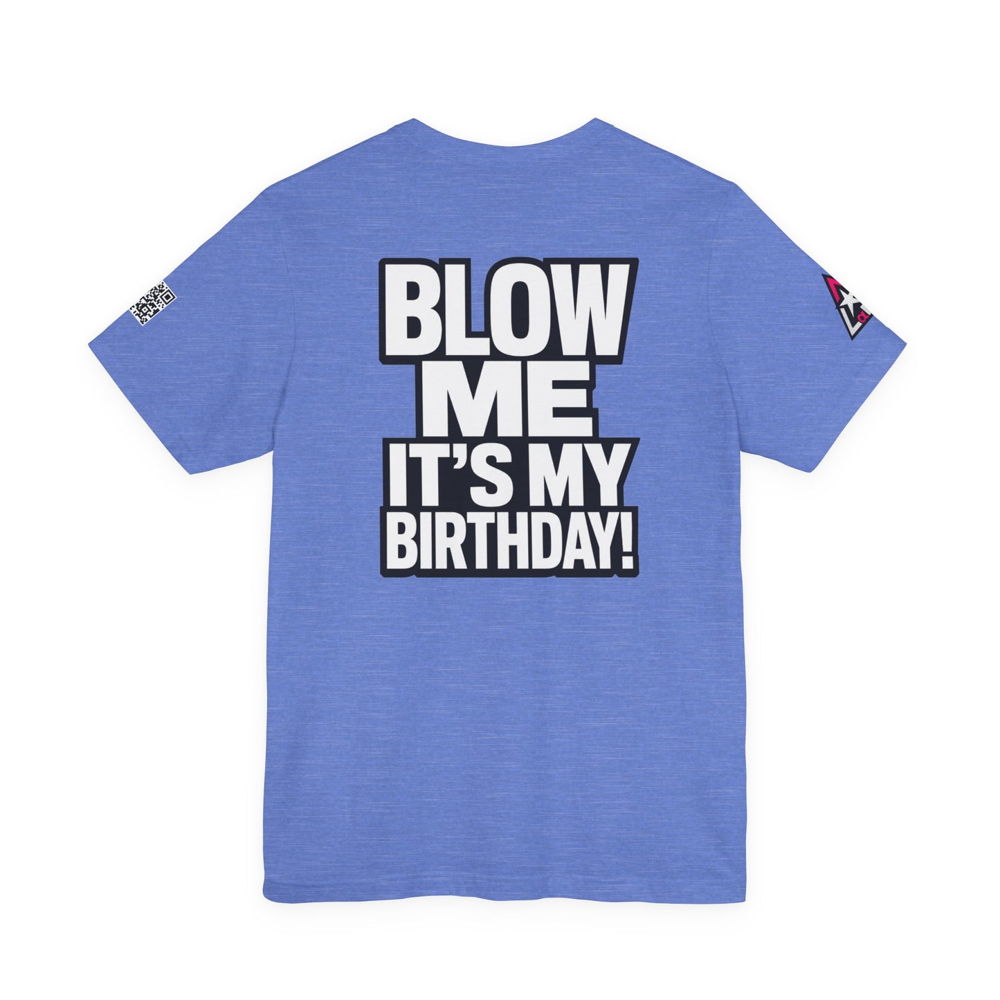 Blow Me, It’s My Birthday – Funny Birthday Graphic Tee