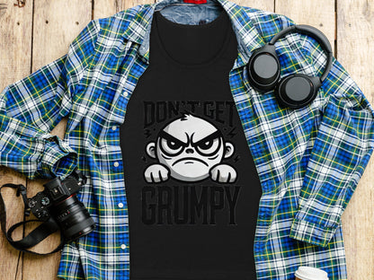 Don't Get Grumpy Graphic Printed T-Shirt product type