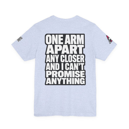 One Arm Apart – Funny Personal Space Graphic Tee