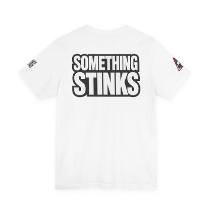 Something Stinks – Funny Sarcastic Statement Graphic Tee