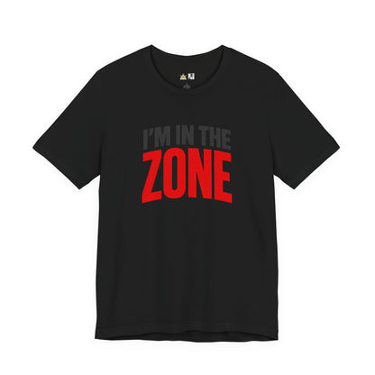 I’m In The Zone – unisex streetwear graphic tee