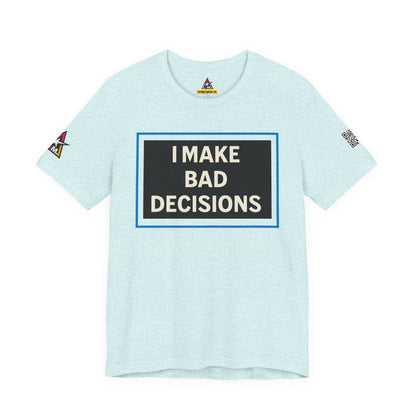 I MAKE BAD DECISIONS | Funny Las Vegas Graphic Tee | Party & Casino Streetwear