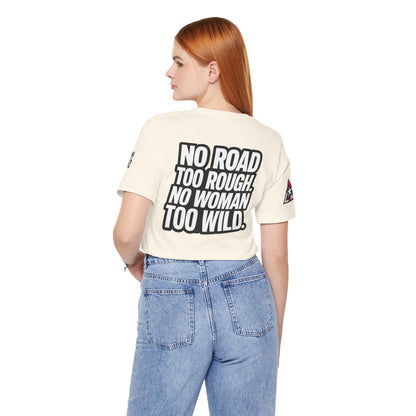 No Road Too Rough, No Woman Too Wild – Adventure Streetwear Graphic Tee