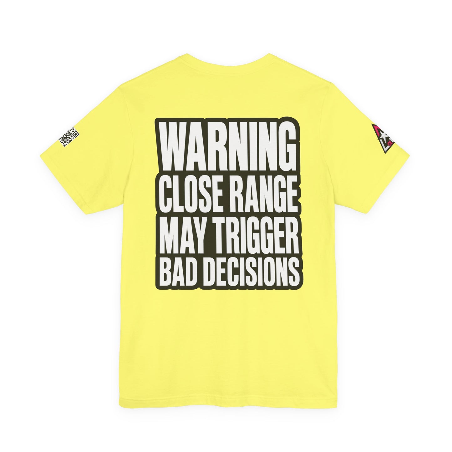 Warning Close Range May Trigger Bad Decisions – Funny Flirty Graphic Tee