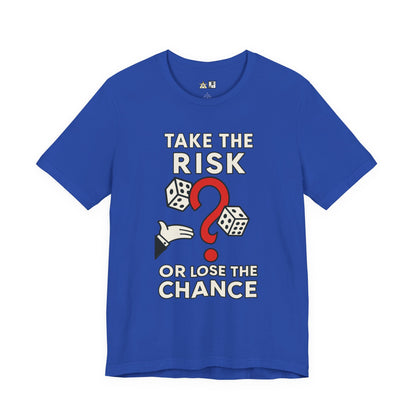 “TAKE THE RISK OR LOSE THE CHANCE,” Risk Over Regret – unisex streetwear graphic tee