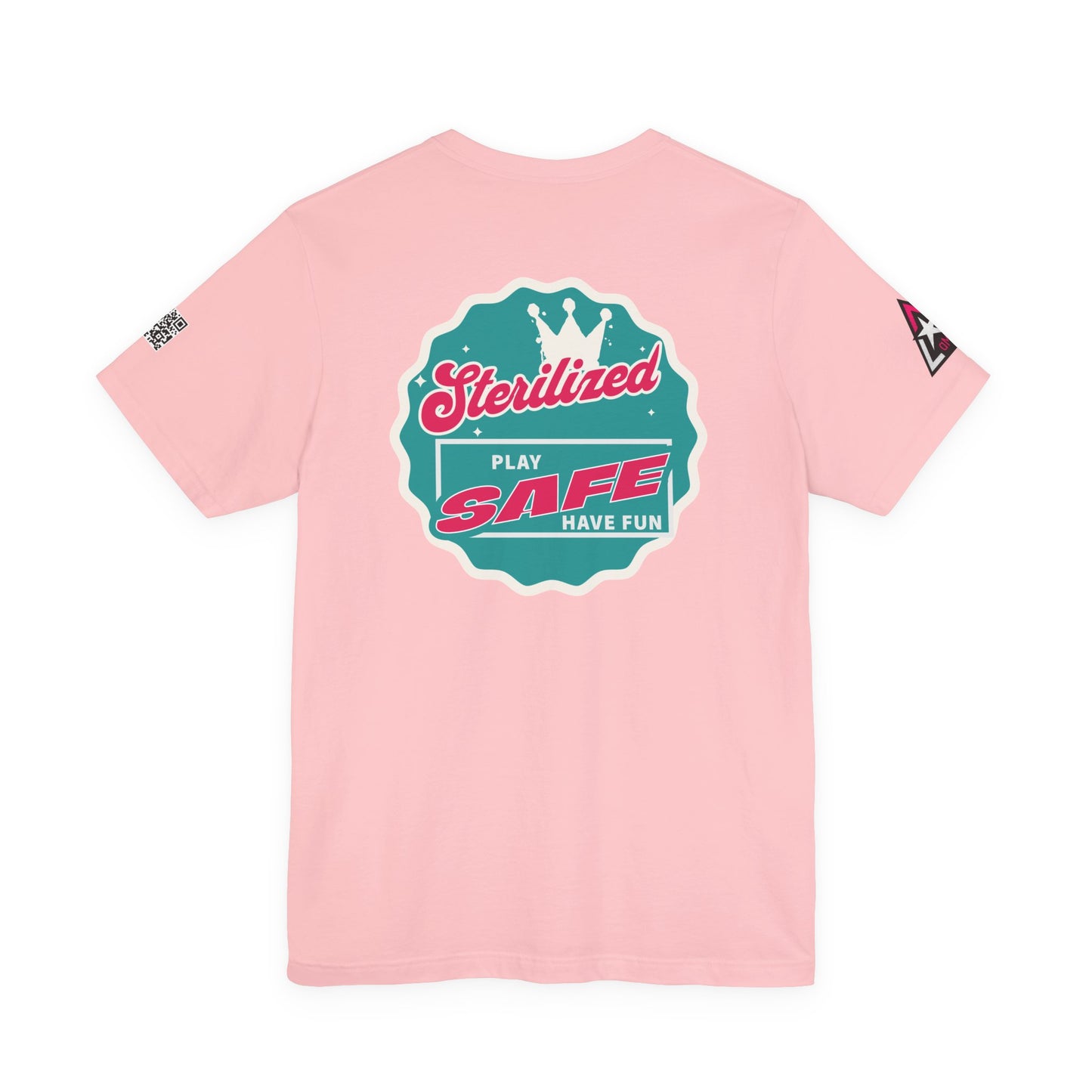 STERILIZED – Play Safe Have Fun Unisex Streetwear Graphic Tee