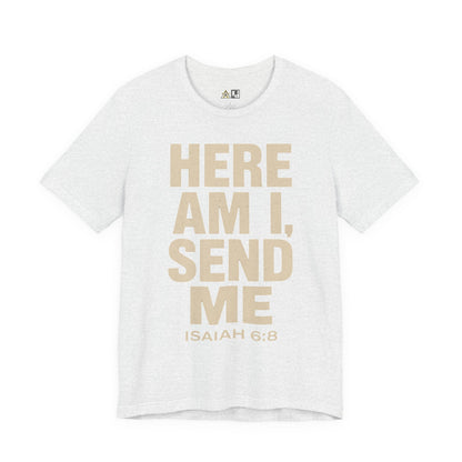 Here AM I Send Me Unbreakable Authority Statement – Unisex Streetwear Graphic Tee