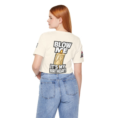 Blow Me, It’s My Birthday – Funny Birthday Candle Graphic Tee