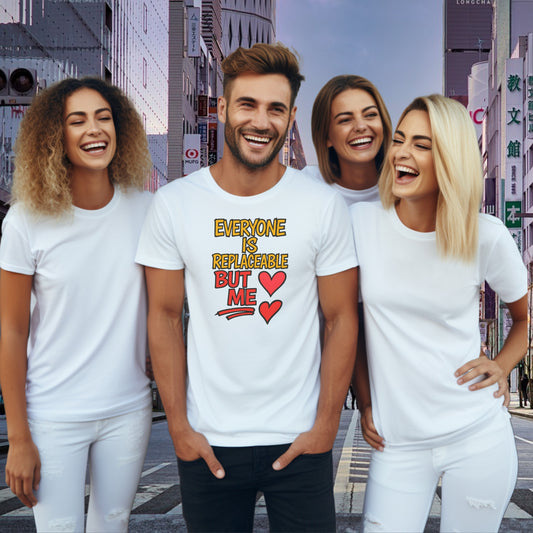 Everyone Is Replaceable But Me Statement T-Shirt product