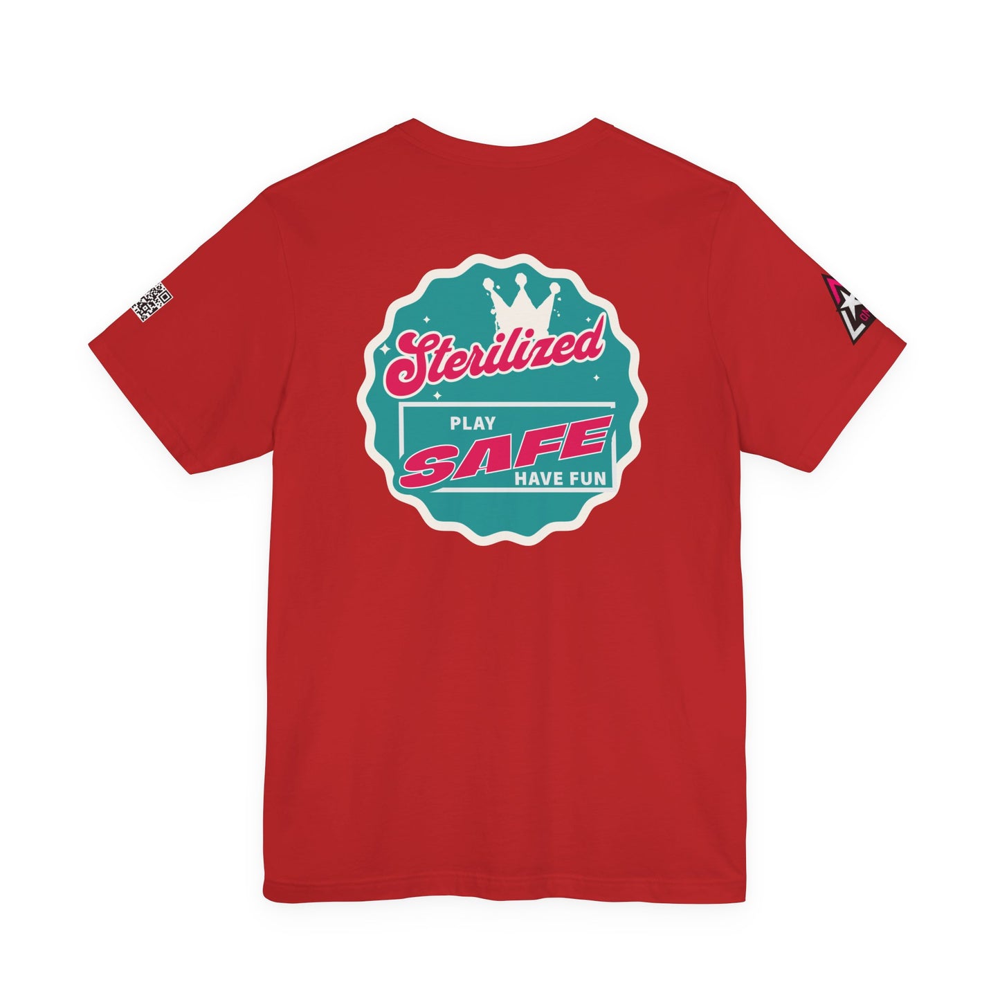 STERILIZED – Play Safe Have Fun Unisex Streetwear Graphic Tee