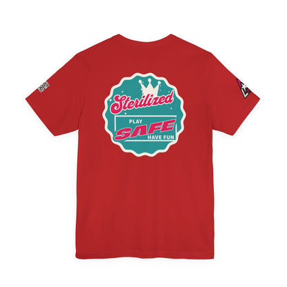 STERILIZED – Play Safe Have Fun Unisex Streetwear Graphic Tee