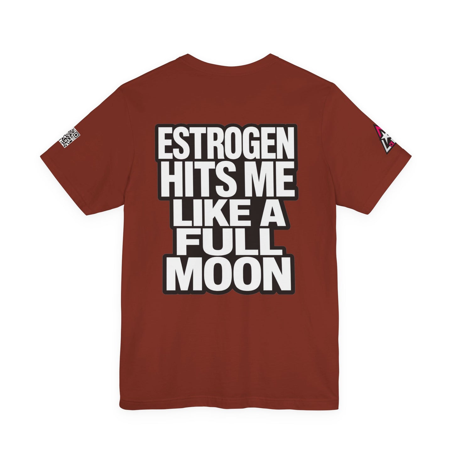Estrogen Hits Me Like a Full Moon – Funny Hormone Graphic Tee