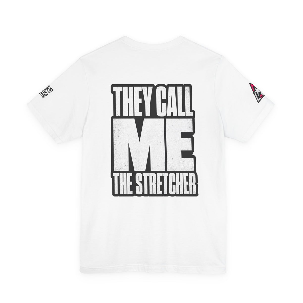 They Call Me the Stretcher Graphic T-Shirt | Funny Double Meaning Tee | Bold Streetwear Shirt