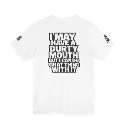 Dirty Mouth, Great Things – Funny Sarcastic Graphic Tee