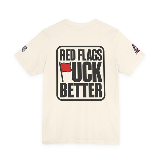 Red Flags Fuck Better – Bold Risqué Graphic Tee