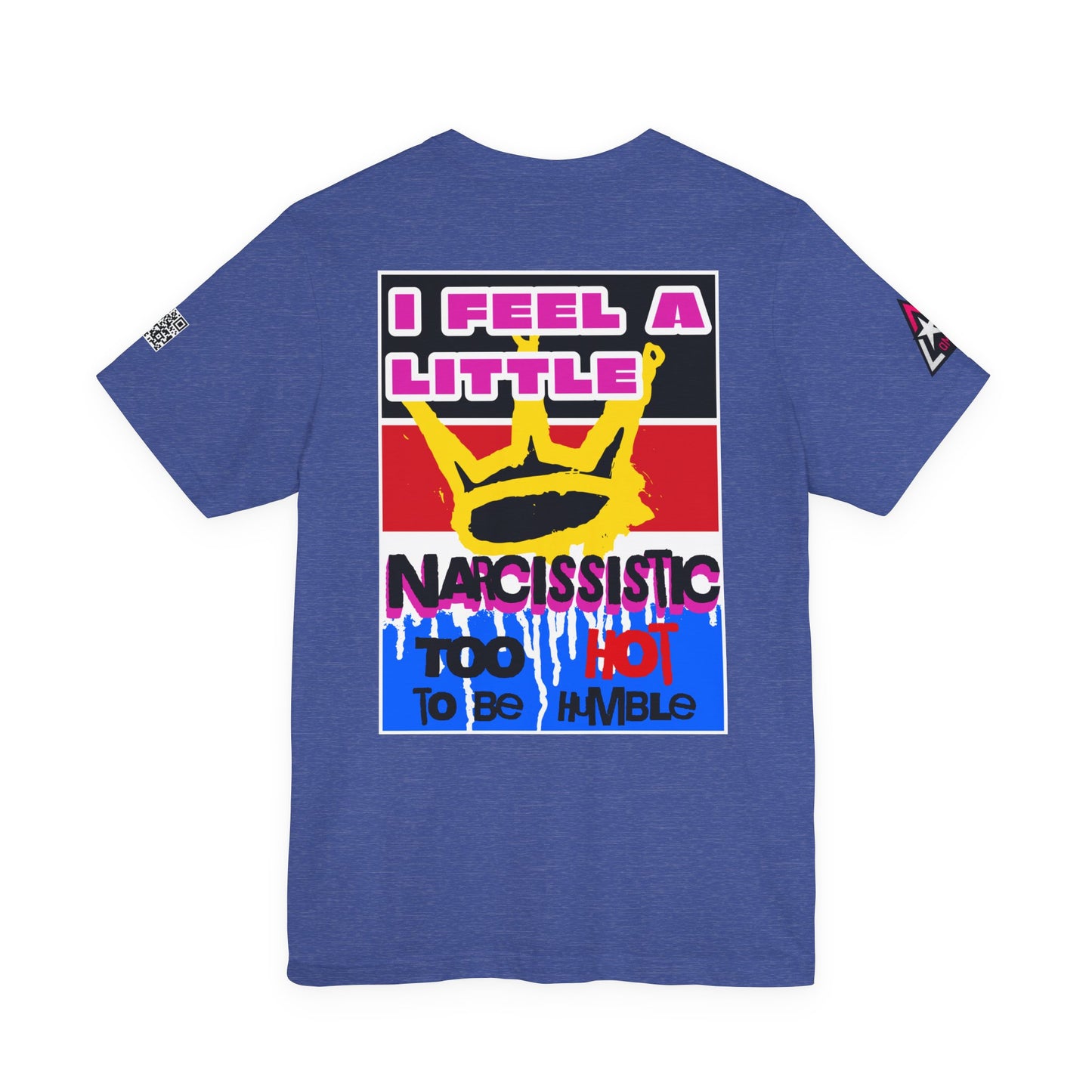 I Feel a Little Narcissistic Graphic T-Shirt | Too Hot to Be Humble | Funny Cocky Streetwear Tee