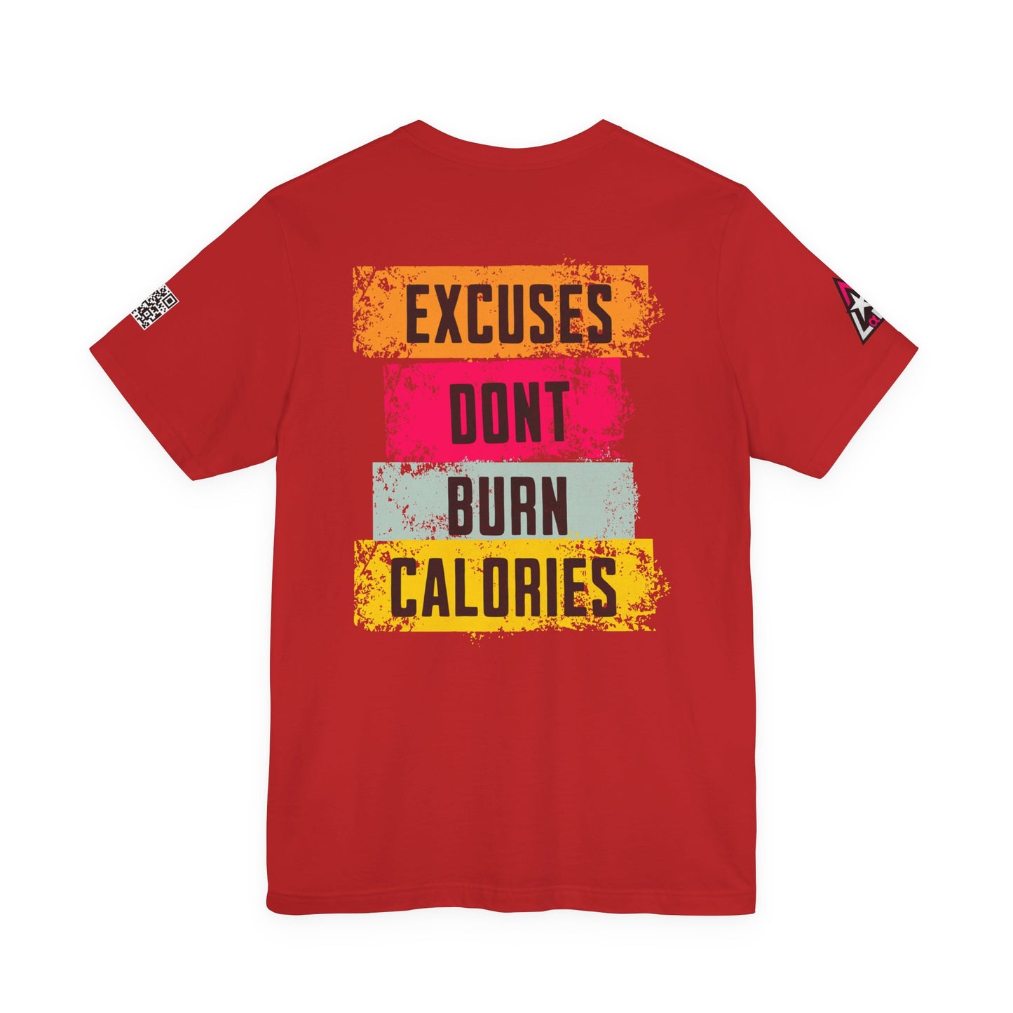 Excuses Don’t Burn Calories Graphic T-Shirt | Fitness Motivation Tee | Gym Streetwear Shirt