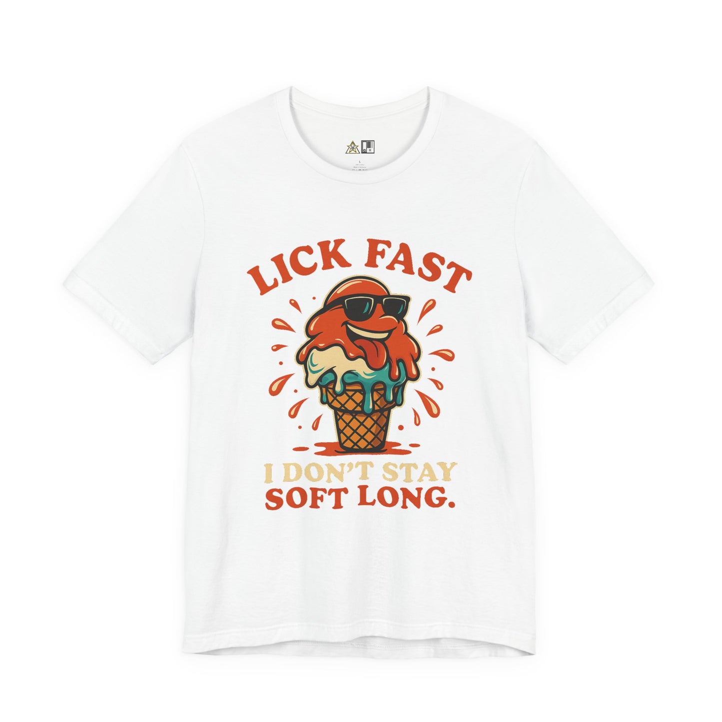 Lick Fast I Don’t Stay Soft Long – Unisex Streetwear Graphic Tee