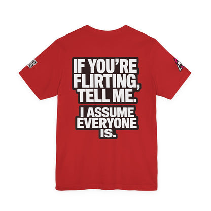 If You’re Flirting Tell Me – Cocky Funny Graphic Tee