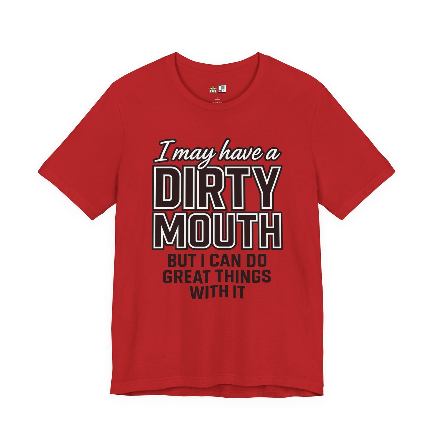 Dirty Mouth Confidence Tee – Unisex Streetwear Graphic Tee