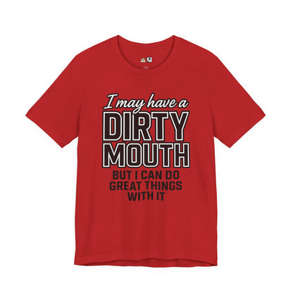 Dirty Mouth Confidence Tee – Unisex Streetwear Graphic Tee