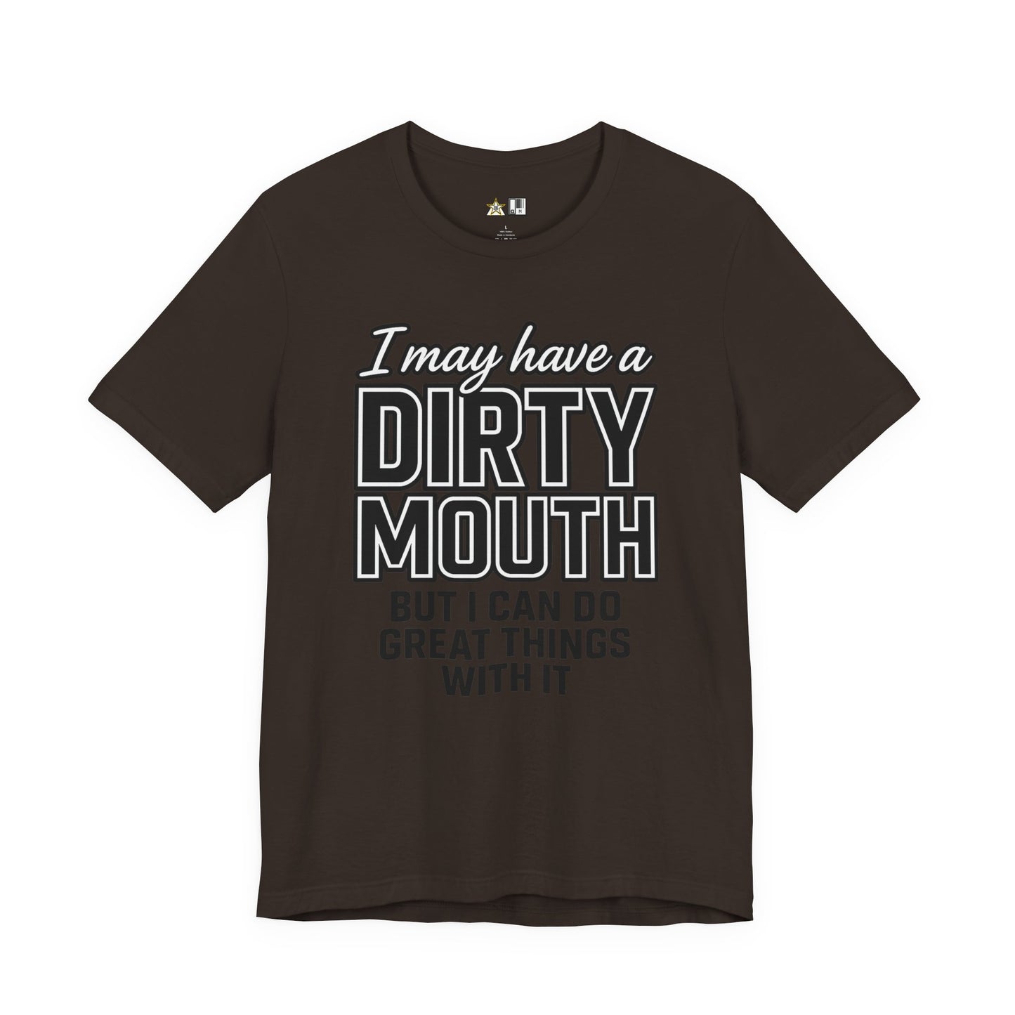 Dirty Mouth Confidence Tee – Unisex Streetwear Graphic Tee