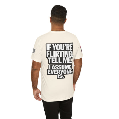 If You’re Flirting Tell Me – Cocky Funny Graphic Tee