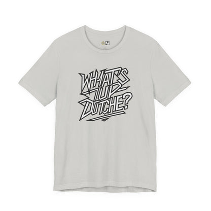 What’s Up, Dutchie – Unisex Streetwear Graphic Tee