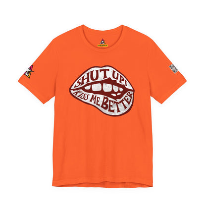 SHUT UP KISS ME BETTER Graphic T-Shirt | Flirty Lips Tee | Bold Romantic Streetwear Shirt | Unisex Graphic Tee