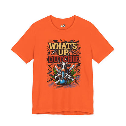 What’s Up, Dutchie – Unisex Streetwear Graphic Tee