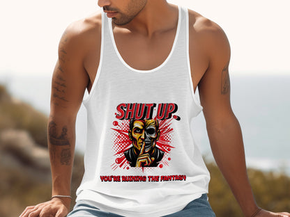 Shut Up You're Ruining The Fantasy Tank Top product