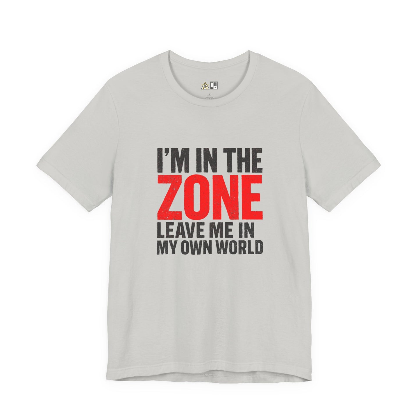I’m in the Zone Tee – Unisex Streetwear Graphic Tee