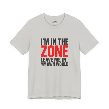 I’m in the Zone Tee – Unisex Streetwear Graphic Tee
