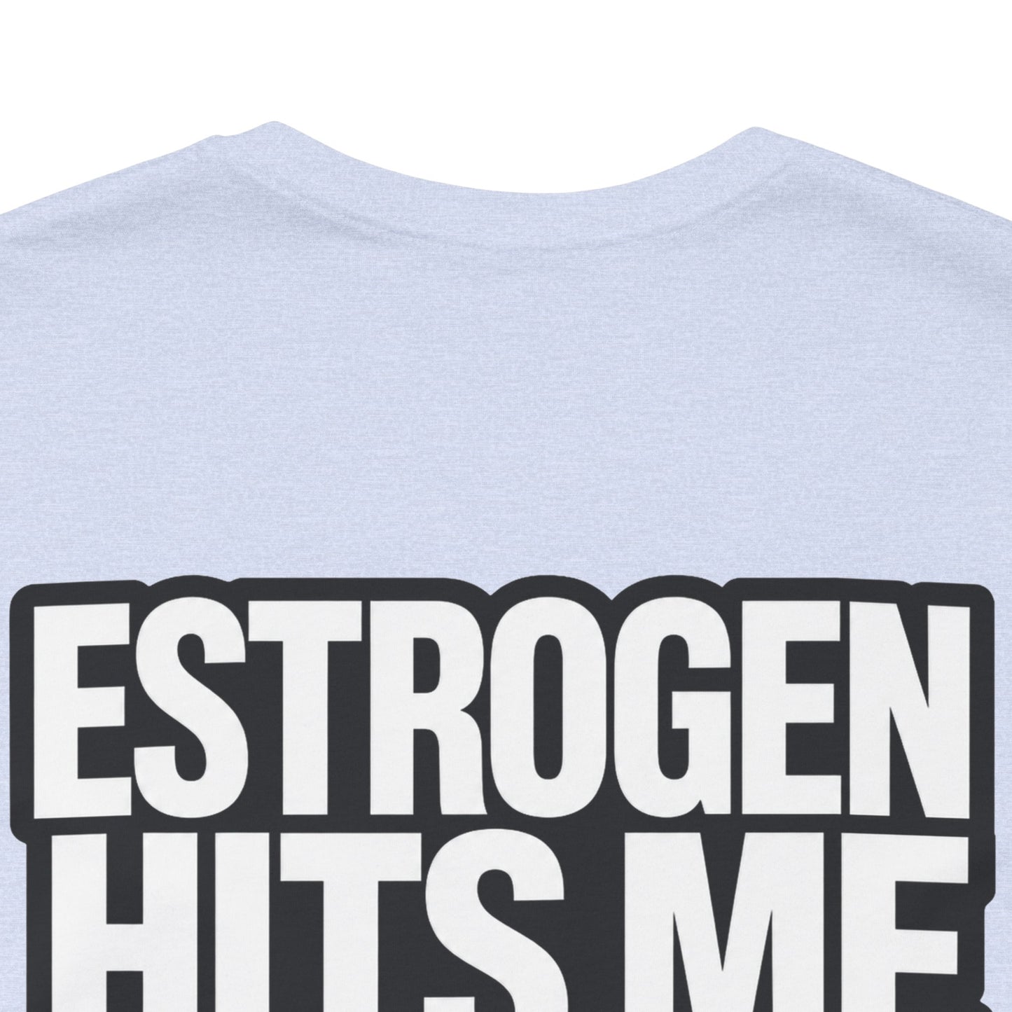 Estrogen Hits Me Like a Full Moon – Funny Hormone Graphic Tee