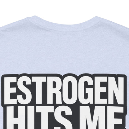 Estrogen Hits Me Like a Full Moon – Funny Hormone Graphic Tee