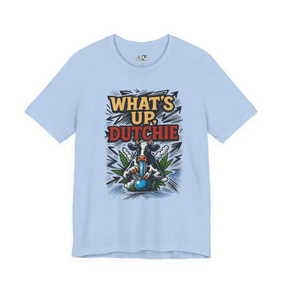 What’s Up, Dutchie – Unisex Streetwear Graphic Tee