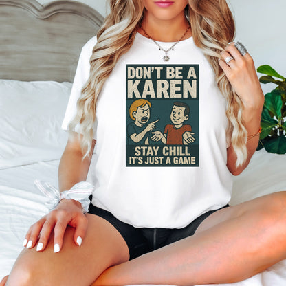 Don't Be a Karen Stay Chill It's Just a Game product type