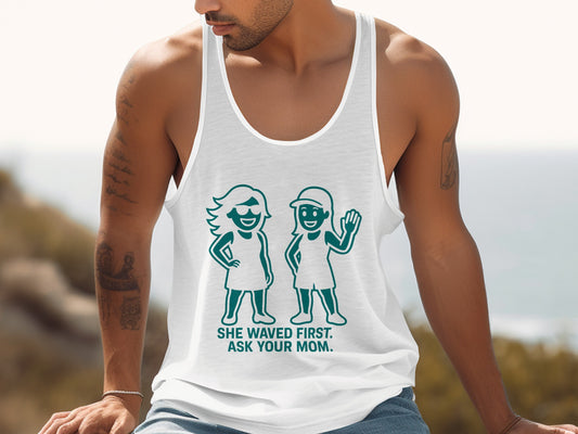 She Waved First Ask Your Mom Tank Top product