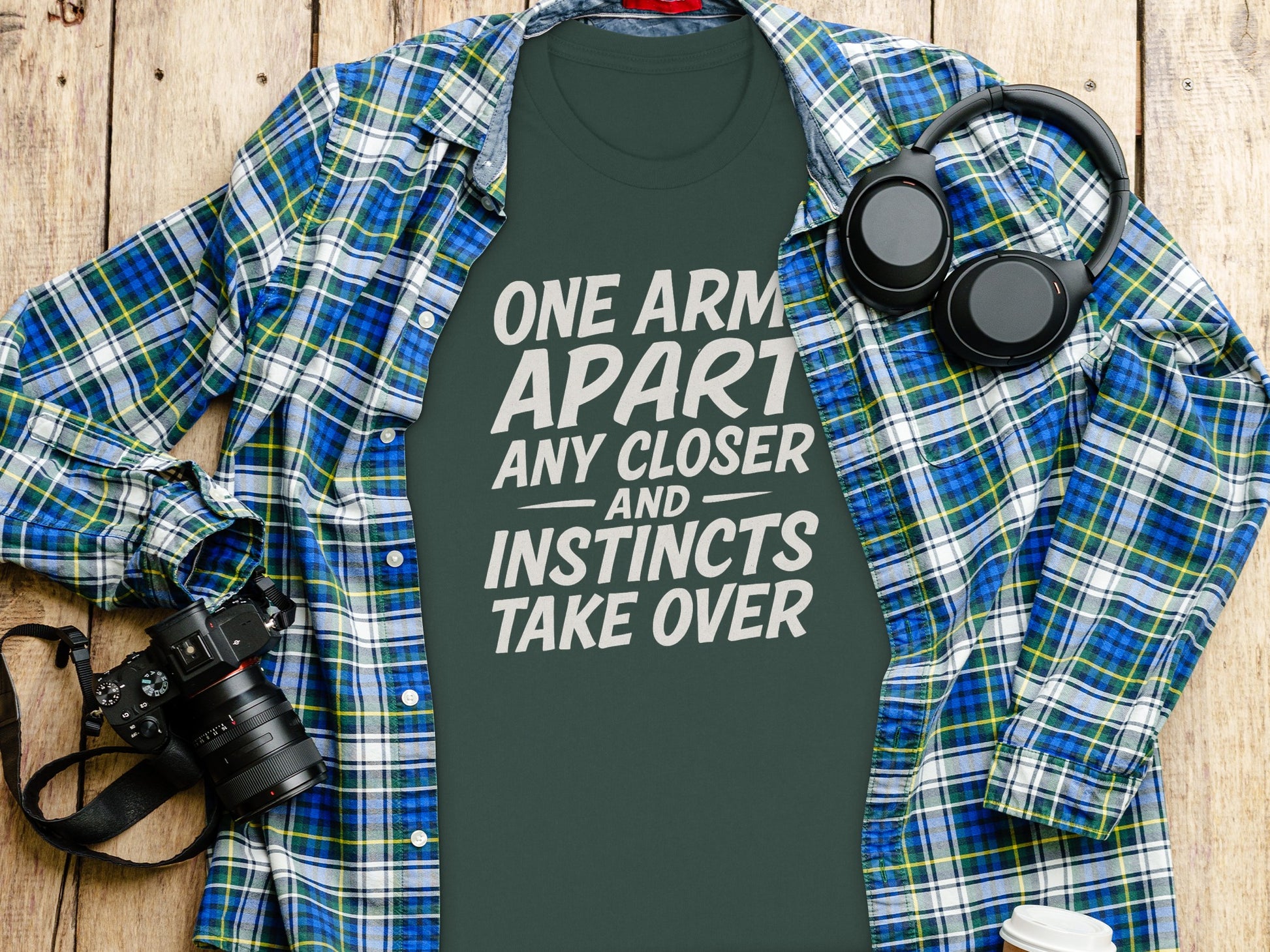 One Arm Apart Any Closer Instincts Take Over t-shirt