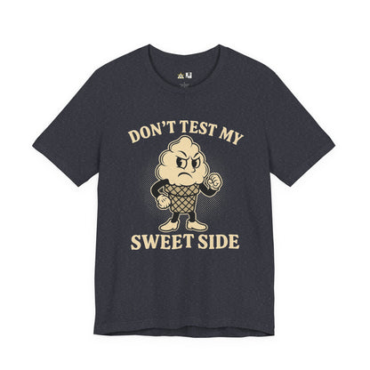 Don’t Test My Sweet Side – Unisex Streetwear Graphic Tee