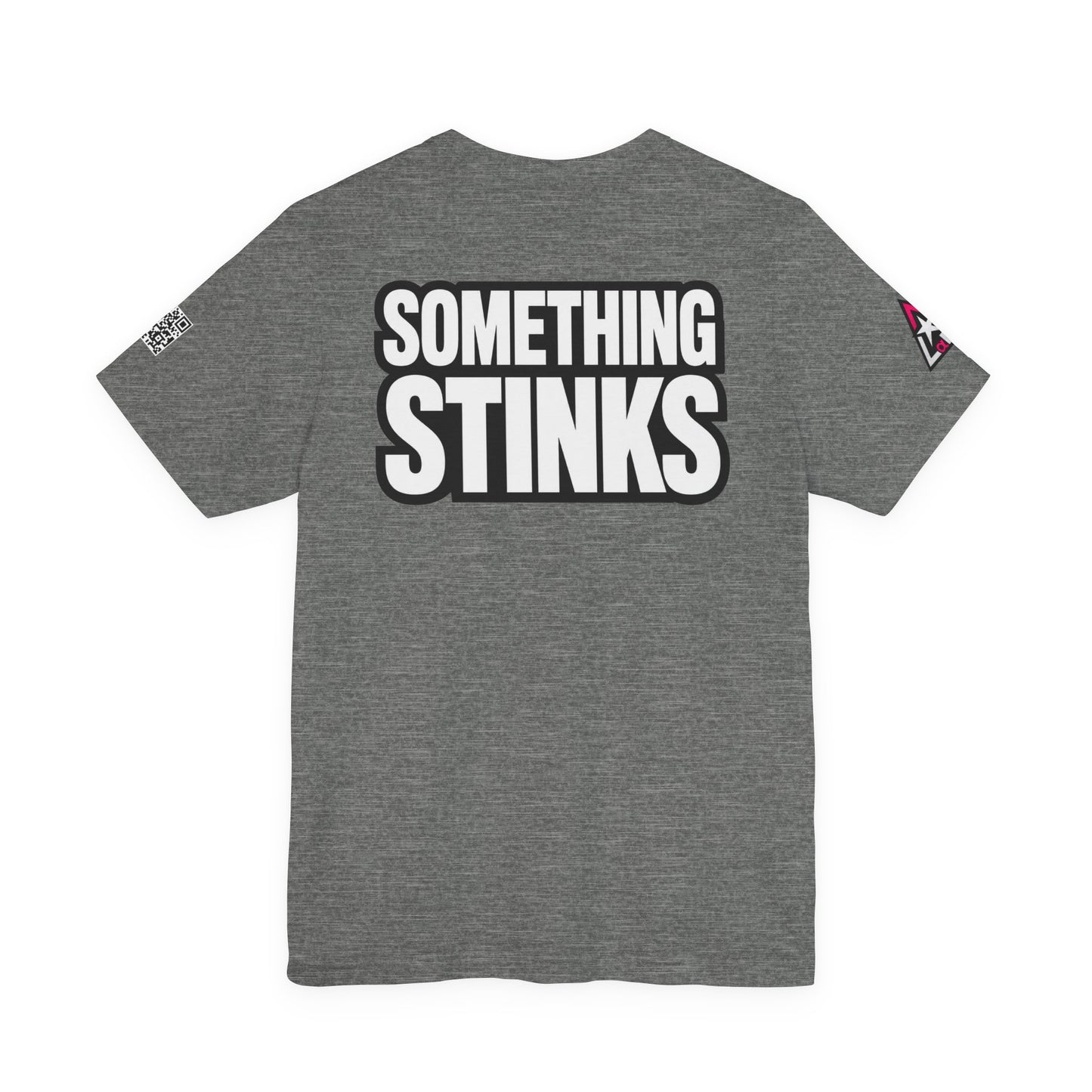 Something Stinks – Funny Sarcastic Statement Graphic Tee