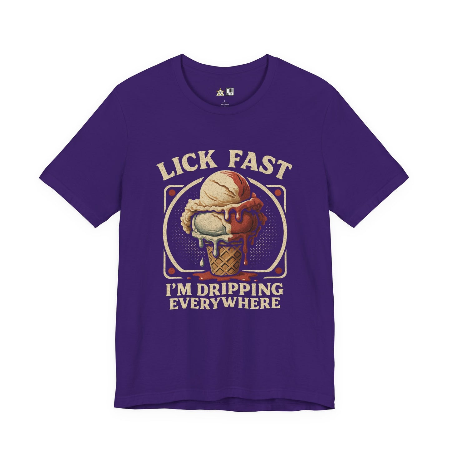 Lick Fast I’m Dripping Everywhere – Unisex Streetwear Graphic Tee