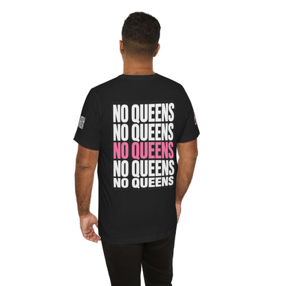 No Queens – Bold Anti Authority Graphic Tee