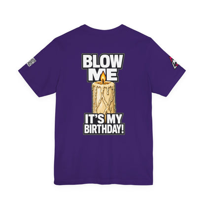 Blow Me, It’s My Birthday – Funny Birthday Candle Graphic Tee