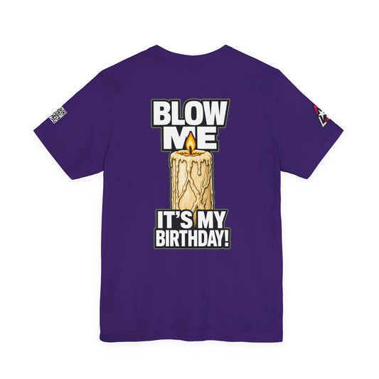 Blow Me, It’s My Birthday – Funny Birthday Candle Graphic Tee