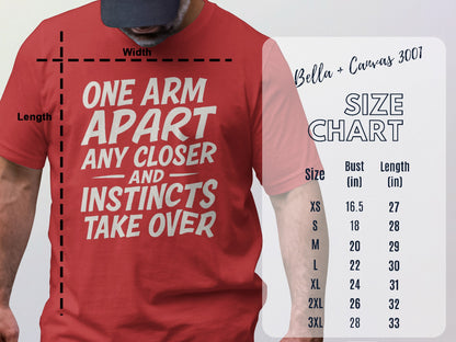 One Arm Apart Any Closer Instincts Take Over Shirt
